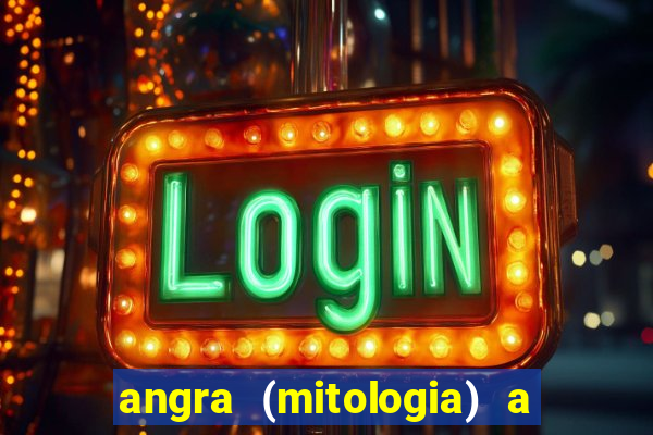 angra (mitologia) a deusa do fogo na mitologia tupi-guarani